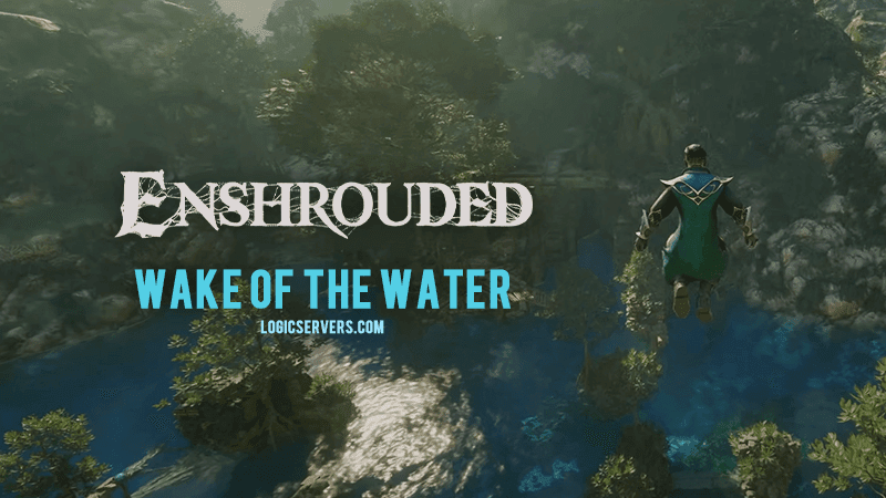 Enshrouded Wake Of The Water